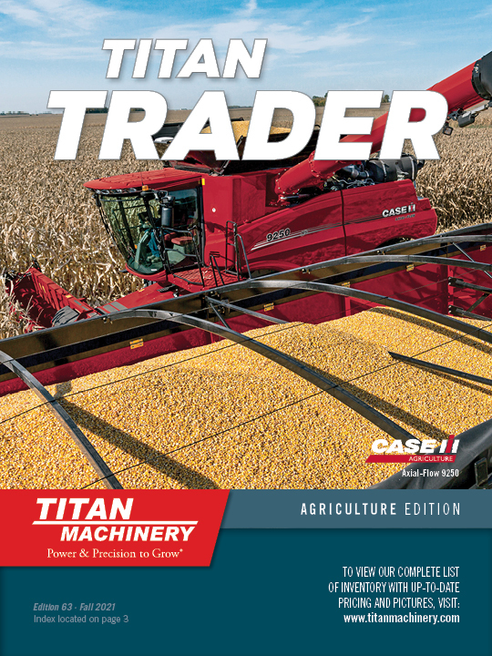 View Titan Machinery's Fall 2021 Ag Titan Trader - Edition 63